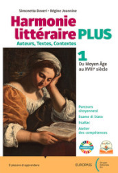 Harmonie litteraire. Plus. Per le Scuole superiori. Con e-book. Con espansione online. Vol. 1