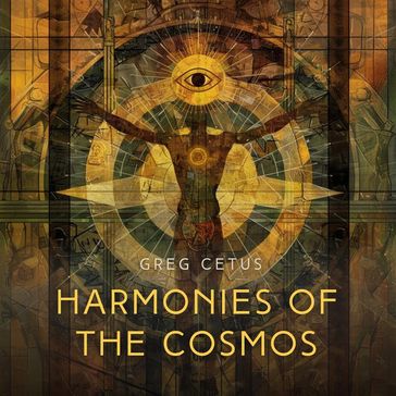 Harmonies of the Cosmos - Greg Cetus