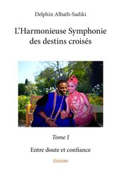 L Harmonieuse Symphonie des destins croisés - Tome I