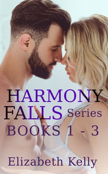 Harmony Falls Series Books 1 - 3 - Elizabeth Kelly