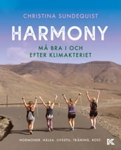 Harmony : ma bra i och efter klimakteriet - hormoner, hälsa, livsstil, träning, kost