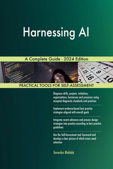 Harnessing AI A Complete Guide - 2024 Edition - Gerardus Blokdyk