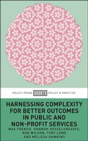 Harnessing Complexity for Better Outcomes in Public and Non-profit Services