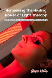 Harnessing the Healing Power of Light Therapy