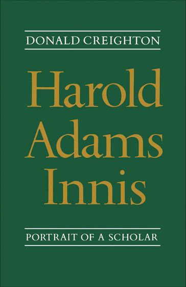 Harold Adams Innis - Donald Creighton