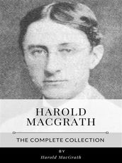 Harold MacGrath  The Complete Collection