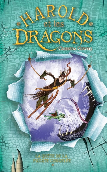 Harold et les dragons - Tome 4 - La quête de la patate congelée - Cressida Cowell