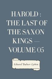 Harold : the Last of the Saxon Kings Volume 05