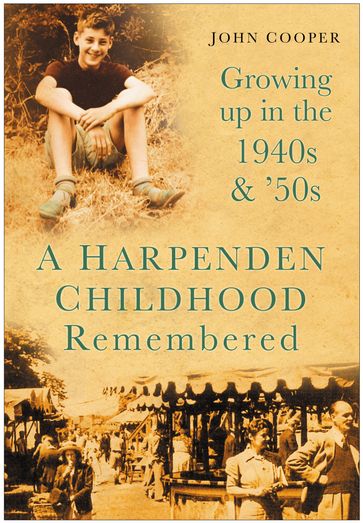 A Harpenden Childhood Remembered - John Cooper