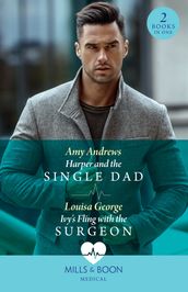 Harper And The Single Dad / Ivy s Fling With The Surgeon: Harper and the Single Dad / Ivy s Fling with the Surgeon (A Sydney Central Reunion) (Mills & Boon Medical)