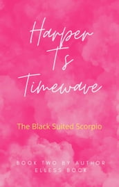 Harper T s Timewave: The Black Suited Scorpio