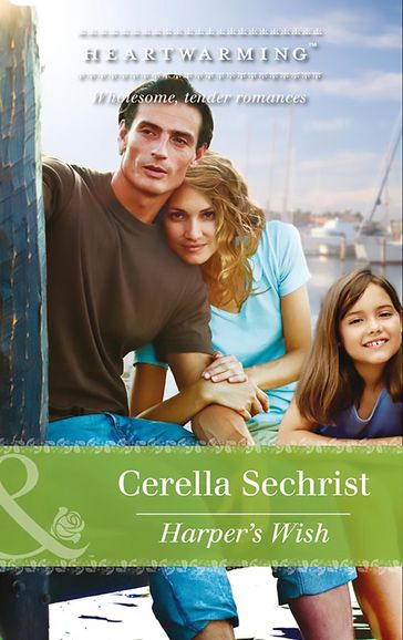 Harper's Wish (Mills & Boon Heartwarming) (A Findlay Roads Story, Book 1) - Cerella Sechrist