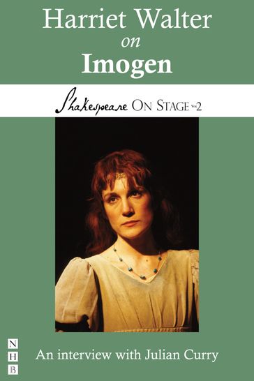 Harriet Walter on Imogen (Shakespeare On Stage) - Harriet Walter - Julian Curry