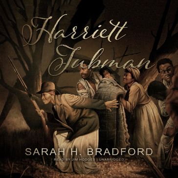 Harriett Tubman - Sarah H. Bradford