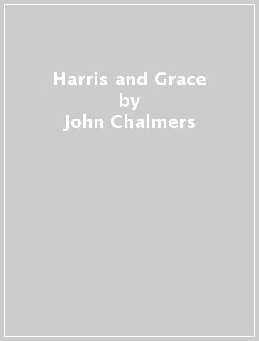 Harris and Grace - John Chalmers