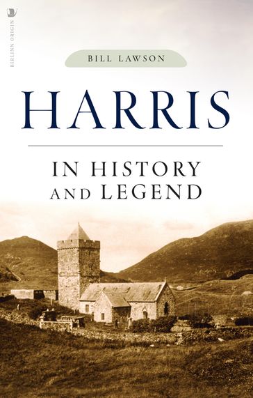 Harris in History and Legend - Bill Lawson