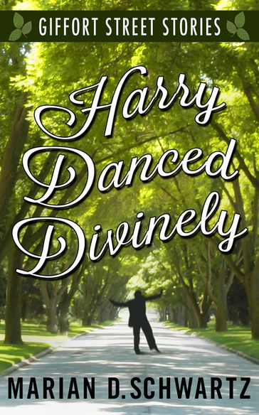 Harry Danced Divinely - Marian D. Schwartz