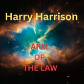 Harry Harrison: Arm of the Law