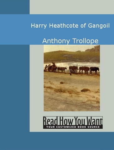 Harry Heathcote Of Gangoil - Anthony Trollope