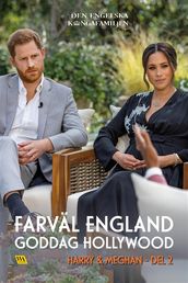 Harry & Meghan del 2  Farväl England, goddag Hollywood