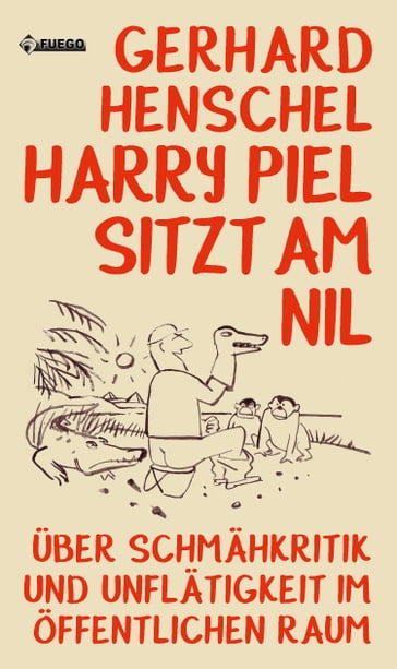 Harry Piel sitzt am Nil - Gerhard Henschel