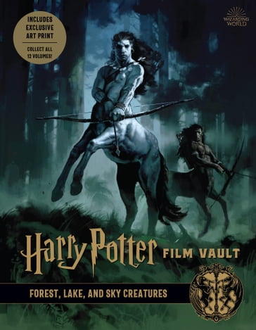 Harry Potter Film Vault: Forest, Lake, and Sky Creatures - Insight Editions