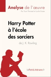 Harry Potter à l école des sorciers de J. K. Rowling (Analyse de l oeuvre)