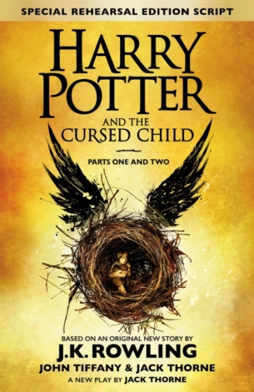 Harry Potter and the Cursed Child - Parts One and Two (Special Rehearsal Edition) - J.K. Rowling - John Tiffany - Jack Thorne