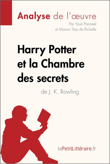 Harry Potter et la Chambre des secrets de J. K. Rowling (Analyse de l'oeuvre) - Youri Panneel - Manon Stas de Richelle - lePetitLitteraire