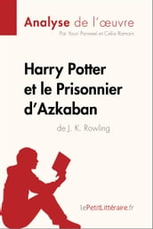 Harry Potter et le Prisonnier d Azkaban de J. K. Rowling (Analyse de l oeuvre)