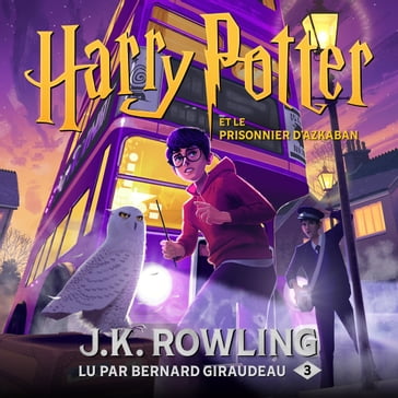 Harry Potter et le Prisonnier d'Azkaban - J. K. Rowling