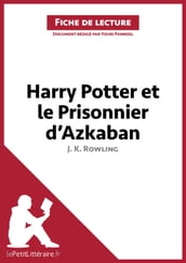 Harry Potter et le Prisonnier d Azkaban de J. K. Rowling (Fiche de lecture)