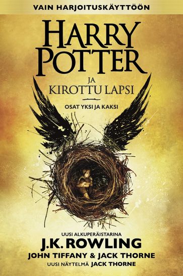 Harry Potter ja kirottu lapsi Osat yksi ja kaksi (Vain harjoituskäyttöön) - J. K. Rowling - Jack Thorne - John Tiffany