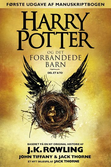 Harry Potter og det forbandede barn - Del et og to (Første udgave af manuskriptbogen) - J. K. Rowling - Jack Thorne - John Tiffany