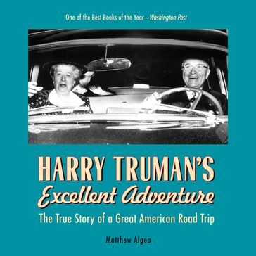 Harry Truman's Excellent Adventure - Matthew Algeo