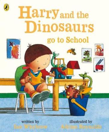 Harry and the Dinosaurs Go to School - Ian Whybrow