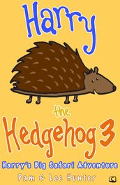 Harry the Hedgehog 3: Harry s Big Safari Adventure