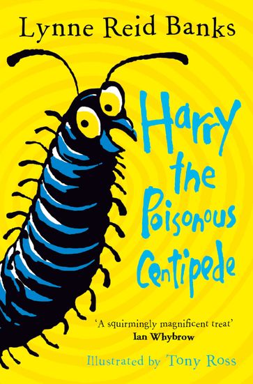 Harry the Poisonous Centipede: A Story To Make You Squirm - Lynne Reid Banks