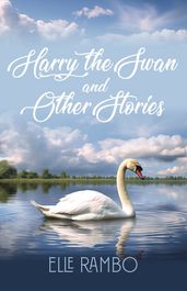 Harry the Swan & Other Stories