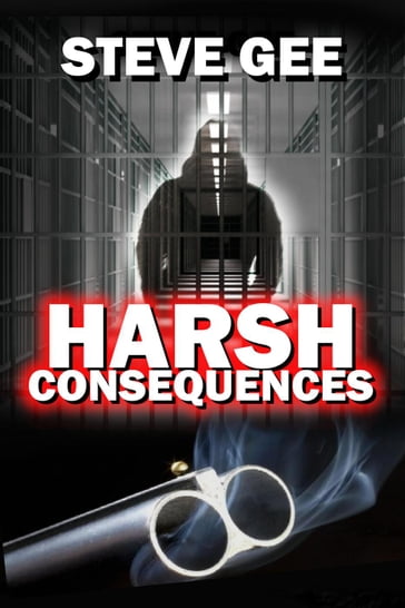 Harsh Consequences - Steve Gee