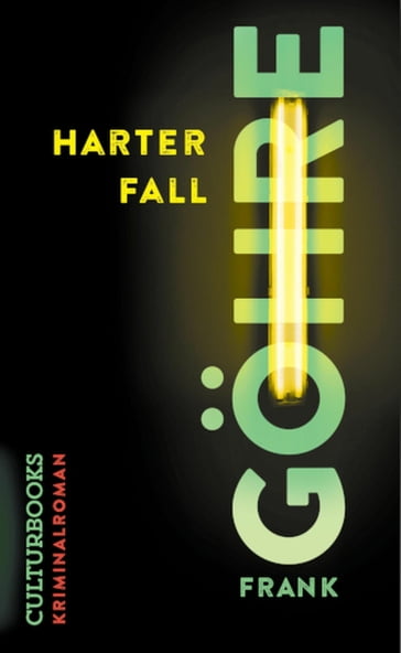 Harter Fall. Kriminalroman - Frank Gohre