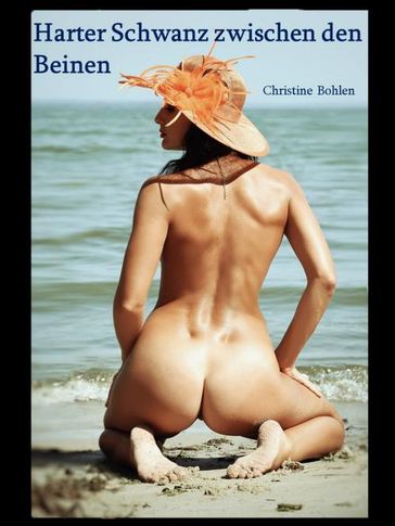 Harter Schwanz zwischen den Beinen - Christine Bohlen
