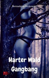 Harter Wald Gangbang