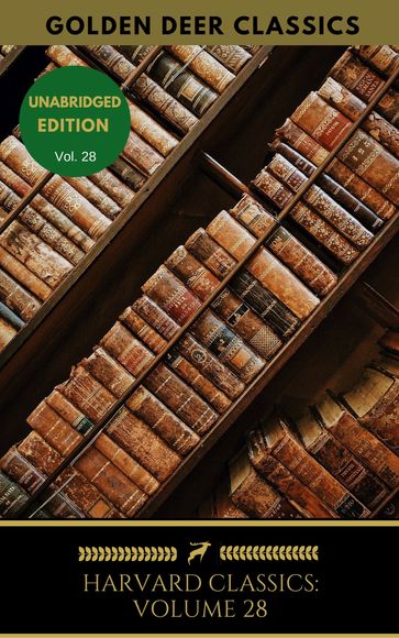 Harvard Classics Volume 28 - Edgar Allan Poe - Edward Augustus Freeman - Golden Deer Classics - Henry David Thoreau - James Russell Lowell - John Henry Newman - John Ruskin - Matthew Arnold - Robert Louis Stevenson - Thomas Henry Huxley - Walter Bagehot - William Ellery Channing - William Makepeace Thackeray