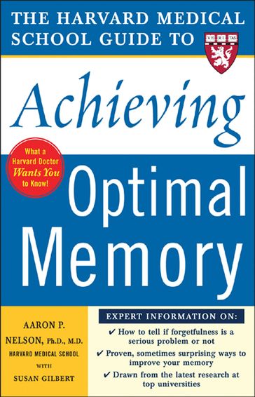 Harvard Medical School Guide to Achieving Optimal Memory - Susan Gilbert - Aaron P. Nelson