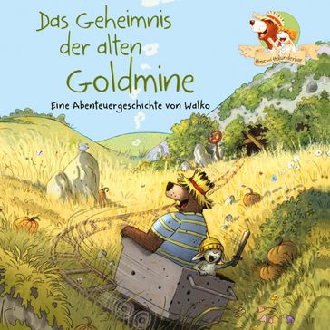 Hase und Holunderbär 7: Das Geheimnis der alten Goldmine - Julian Horeyseck - Walko