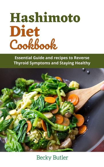 Hashimoto Diet Cookbook - Becky Butler
