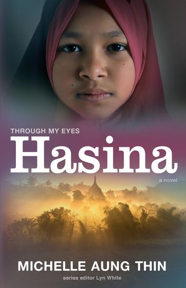 Hasina: Through My Eyes - Michelle Aung Thin - Lyn White