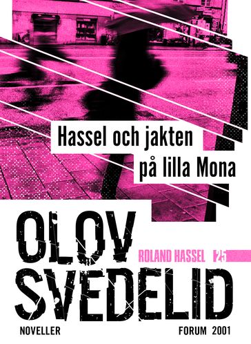 Hassel och jakten pa lilla Mona : Roland Hassel-noveller - Olov Svedelid - Miroslav Sokcic