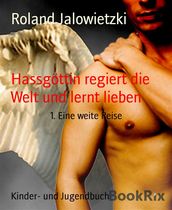 Hassgottin regiert die Welt und lernt lieben